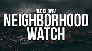 NLE Choppa - Neighborhood Watch (Lyrics)