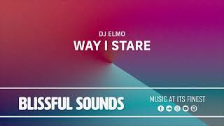 DJ Elmo - Way I Stare