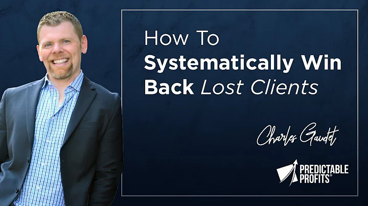 How to Systematically Win Back Lost Clients