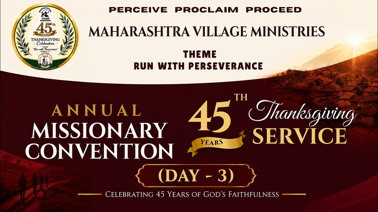 MVM'S ANNUAL MISSIONARY CONVENTION & 45th THANKSGIVING SERVICE | Maharashtra Village Ministries