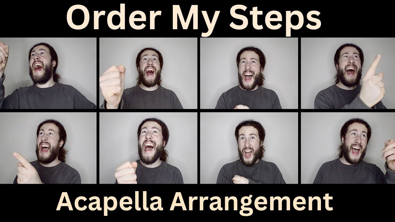 Order My Steps in Your Word, Acapella Arrangement Order My Steps in Your Word, Acapella Arrangement