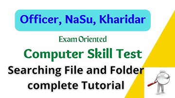 Searching File and Folder in Computer  | Computer Skill Test | Officer | Nasu| Kharidar