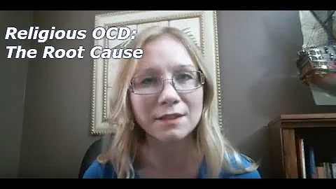 Religious OCD (Scrupulosity): The Root Cause