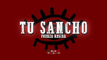 Thumbnail of Fuerza Regida - TU SANCHO (Letra)