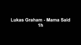 Lukas Graham - Mama Said 1h