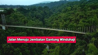 Video Drone Jalan Menuju Ke Jembatan Gantung Winduhaji