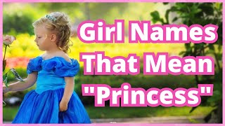 Names That Mean Princess | Princess Names For Girls | Princess Names screenshot 4