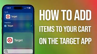How To Add Items To Your Cart On The Target App: Easy Guide!