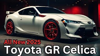 The 2025 Toyota GR Celica Unveiling The Legend Returns