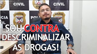 DELEGADO DE RONDÔNIA: "NÃO ESTAMOS PREPARADOS PARA LIBERAR AS DROGAS"!