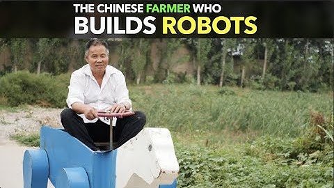 The Chinese Farmer Who Builds Robots