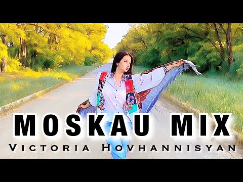 Видео: Victoria Hovhannisyan  – MOSKAU MIX ┃Katyusha┃Kalinka┃Uletaynakryl'yakhvetra