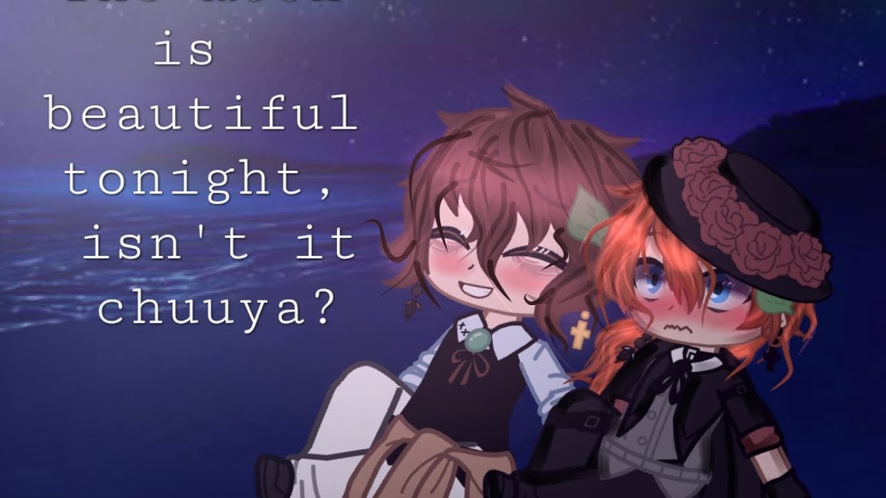 The Moon Is Beautiful Tonight Isn t It Chuuya Soukoku BSD By the-moon-is-beautiful-tonight-isn-t-it-chuuya-soukoku-bsd-by
