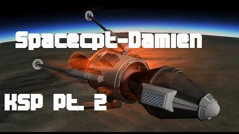 Kerbal Space Program - Part 2 - Rescue Mission!