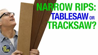 Tablesaw or Tracksaw for Narrow Rips [video 477]