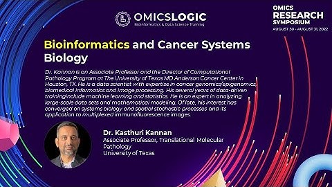 Bioinformatics and Cancer Systems Biology - By Dr. Kasturi Kannan, Associate Professor