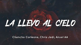 🎵 Chencho Corleone, Chris Jedi, Anuel AA , Ñengo Flow - La Llevo Al Cielo (Letra/Lyrics)