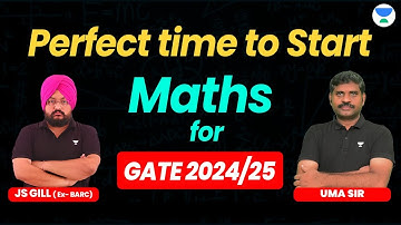 Perfect Time to start Maths for GATE 2024 | JS GILL (EX-BARC) & UMA Sir #unacademy #letscrackit