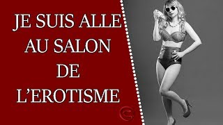 Je Suis Allé Au Salon De Lérotisme À Lyon