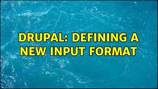 Drupal: Defining a new input format