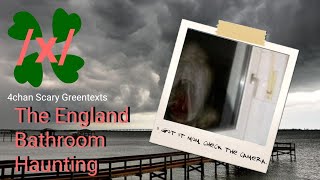 4Chan /X/ Greentext - England Bathroom Haunting