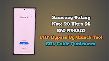 Samsung Galaxy Note 20 Ultra 5G FRP Bypass By Unlock Tool N986U1 Google Account Unlock By EDL 2024
