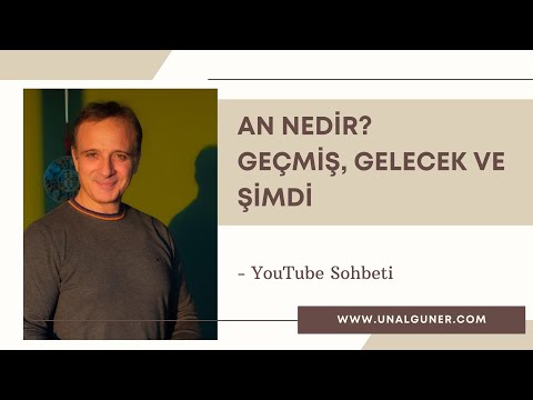 AN Nedir? Geçmiş, Gelecek ve Şimdi