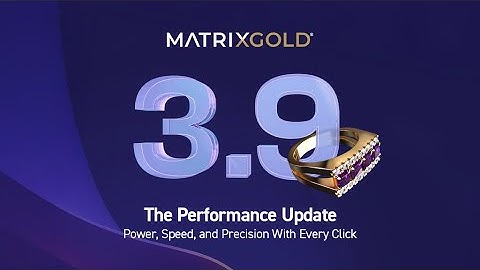 MatrixGold 3.9 Performance Update | Work Faster with Smarter Jewelry CAD Tools