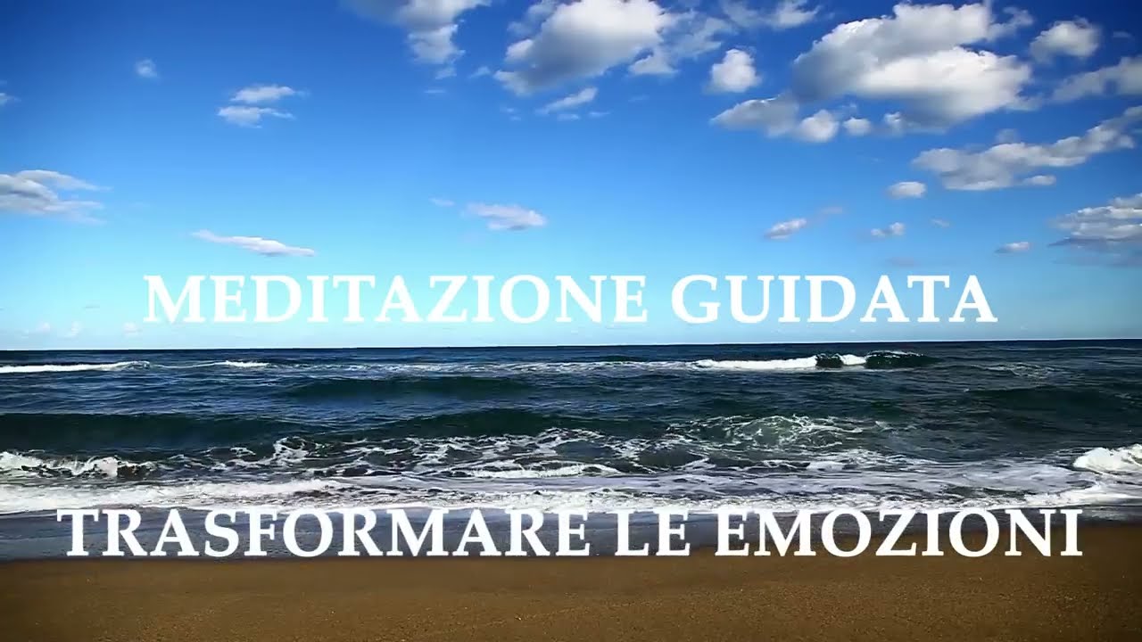 Meditazione Guidata - Trasformare le emozioni
