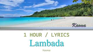 Kaoma | Lambada [1 Hour Loop] With Lyrics