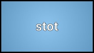 Stot Meaning