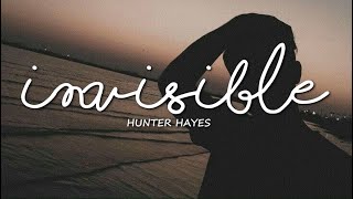 Invisible - Hunter Hayes | Lyrics