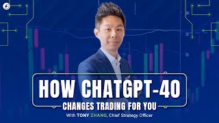 How ChatGPT-4o Changes Your Trading