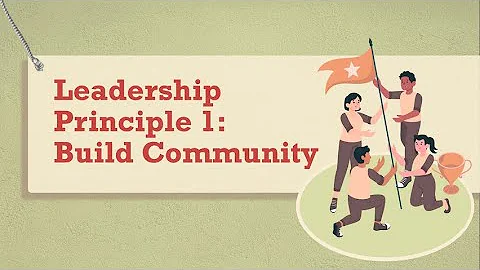 Leadership Principles: Build a Community | The 4 L...