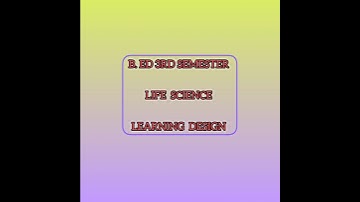 B. ed 3rd semester life science learning design || learning design sample #bsaeu #learningdesign