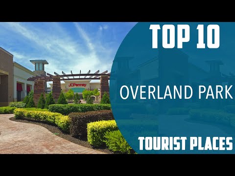 Top 10 Best Tourist Places to Visit in Overland Park, Kansas | USA - English