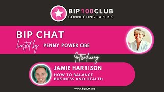 BIP Chat with Jamie Harrison - How to Balance Business and Health