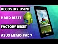 ASUS MEMO PAD 7 : HARD RESET - RECOVERY USINE - FACTORY RESET (ANDROID)