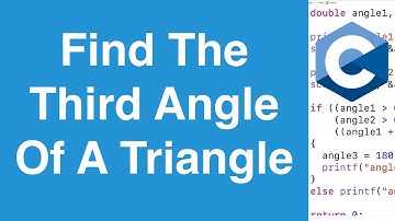 Find The Third Angle Of A Triangle | C Programming Example