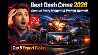 Best Dash Cams 2026 – Capture Every Moment &amp; Protect Yourself Top 5 Expert Picks