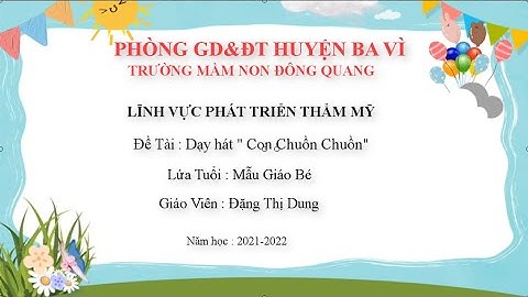 Dạy hát : Con Chuồn Chuồn - MGB - GV Đặng Thị Dung