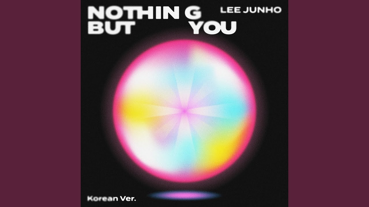 이준호 - Nothing But You (Korean Ver.)