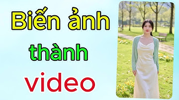 Cách biến ảnh tĩnh thành video trên điện thoại – Ai cũng làm được