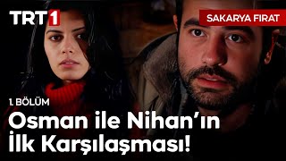 Osman ile Nihan'ın İlk Karşılaşması! | Sakarya Fırat 1. Bölüm