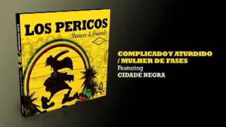 Video thumbnail of "Complicado y Aturdido - Los Pericos & Cidade Negra"