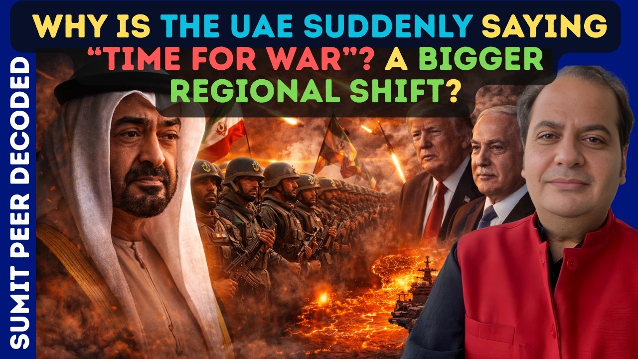 Why Is the UAE Suddenly Saying “Time for War”? A Bigger Regional Shift? || SUMIT PEER