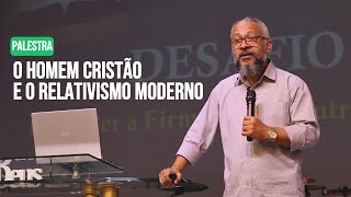 Pastor e Psicólogo | Flávio Santos [Palestra para Homens] [O Homem Cristão e o Relativismo Moderno]