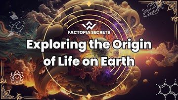 From Primordial Soup to Living Cells: Exploring the Origin of Life on Earth @FactopiaSecrets