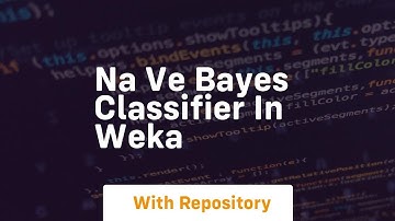 Na ve bayes classifier in weka