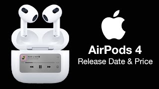 AirPods 4 Release Date and Price  - THE TOP UPGRADE